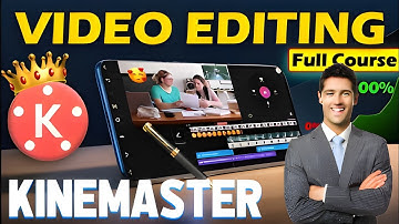 full video editing course/how to edit video in kinemaster/kinemaster video editing complete course