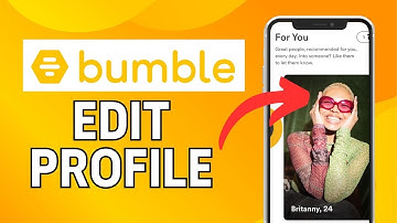 How to Edit Bumble Profile 2024?