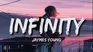 Infinity (Lyrics) - Jaymes Young