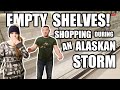 SHOPPING DURING AN ALASKAN STORM | EMPTY SHELVES | OVER 10,000 WITHOUT POWER|  Somers In Alaska