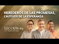 Escuela Sabática Práctica ????/ Lección #9: Herederos de las promesas, cautivos de la esperanza