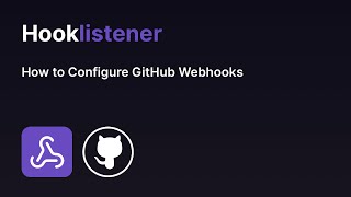 How to Configure GitHub Webhooks and Forward Them to Multiple Destinations with Hooklistener