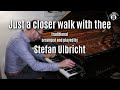 Just a closer walk  stefan ulbricht