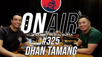 On Air With Sanjay #325 - Dhan Tamang