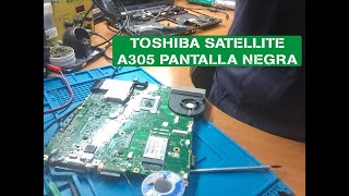 Laptop Toshiba Satellite A305 prende pero no da video