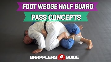 Beginner BJJ Fundamentals -Foot Wedge Half Guard Pass Concepts - Jason Scully