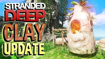 Stranded Deep - NEW UPDATE | CLAY BUILDING MATERIAL - Stranded Deep Gameplay S02E01