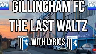 Gillingham FC last waltz with lyrics