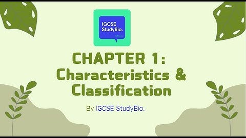 IGCSE Biology (0610) — Chapter 1: Characteristics & Classification of Living Organisms 🌱