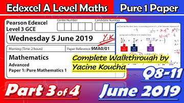 Edexcel A Level Maths - June 2019 Pure 1 Paper 9MA0/01 - Part 3: Questions 8-11 Walkthrough