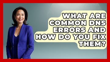 What Are Common DNS Errors and How Do You Fix Them? - Internet Infrastructure Explained