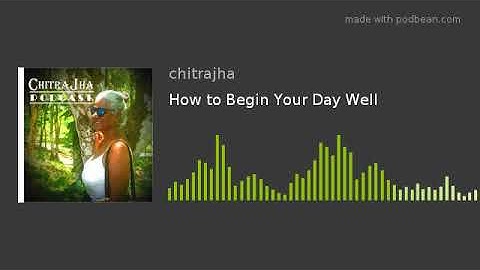 How to Begin Your Day Well