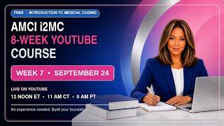 Full AMCI i2MC 8 Week Course - WEEK SEVEN Update