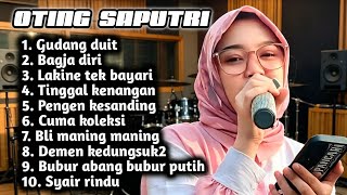 FULL ALBUM TERBARU OTING SAPUTRI 2026 GUDANG DUIT - BAGJA DIRI - LAKINE TEK BAYARI