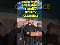 MAMDANI SAYS TRUMP WON T GIVE HIM SECURITY CLEARANCE MAMDANI SAYS TRUMP WON T GIVE HIM SECURITY CLEARANCE