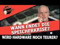 Wann endet die Speicherkrise? | Wird alles noch teurer? | Alle Antworten zur Speicherkrise