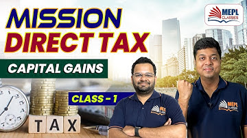 CMA Inter June 23 - Mission Direct Tax | CAPITAL GAINS - Class 1 | MEPL- Pratik Neve