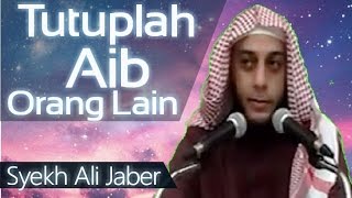 Tutupilah Aib Orang Lain - Ceramah Syekh Ali Jaber