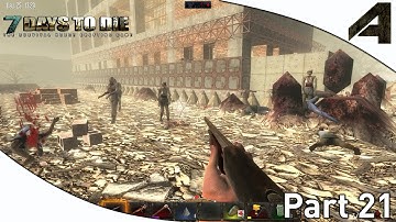 7 Days to Die Alpha 11.3 Gameplay - Part 21 - "Endless Zombies"