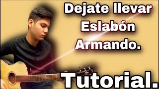 Dejate Llevar - Eslabon Armado - Video Demostración