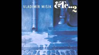 Vladimír Mišík &amp; Etc... (2) (Full album)