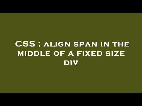 CSS : align span in the middle of a fixed size div