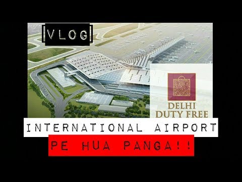 airport-pe-hua-panga!!!!-|-delhi-duty-free-walkthrough-|-vlog