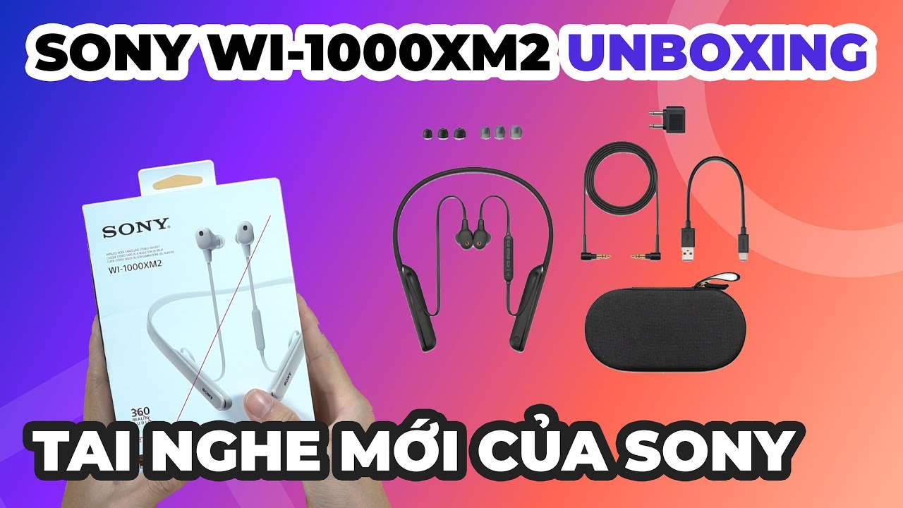 🎥 SONY WI-1000XM2 UNBOXING | TAI NGHE CHỐNG ỒN HOÀN HẢO ? ÂM THANH HI-RES  ! — Video review, click xem trên YouTube