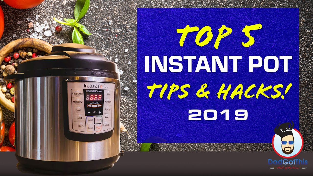 Top 5 Instant Pot Tips and Hacks for 2019 YouTube