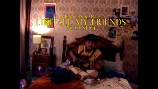 Francis Karel - Like All My Friends (Acoustic)