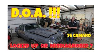 DOA!!!  or just misdiagnosed??  76 Camaro