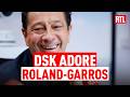LAURENT GERRA : DSK adore Roland-Garros 🤣