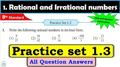 Class 8 | Practice set 1.3| Chapter 1 | Rational and Irrational numbers | Maths | MH State Board