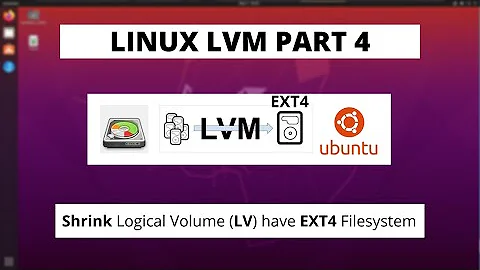 Linux LVM2 Part - 4 - Shrink Logical Volume (LV) with Ext4 Filesystem