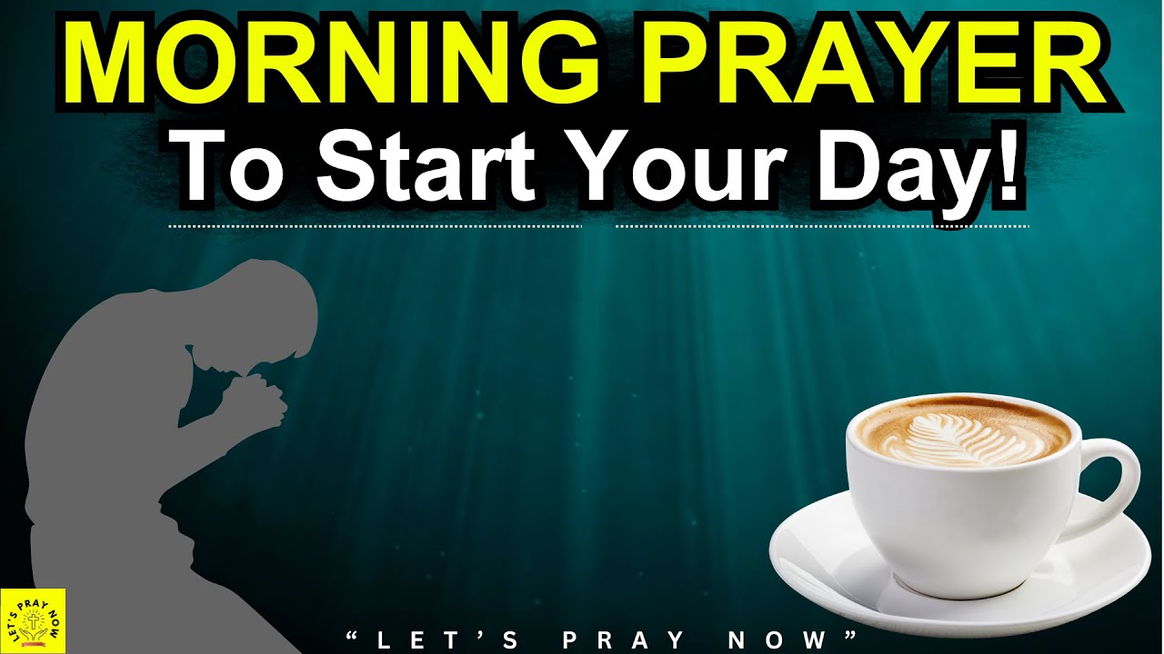 A Blessed Morning Prayer To Start Your Day With God- "Lord, Bless This ...