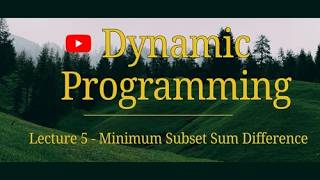 Dynamic Programming ( DP) - Number of  Minimum sum difference ( lecture - 6)