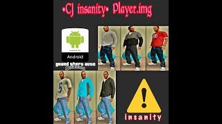 GTA SA Android - •CJ insanity• Player.img [HD-2018]