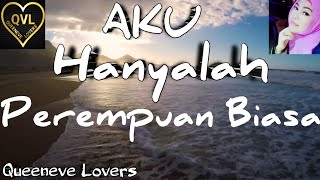 AKU HANYA PEREMPUAN BIASA - PUISI CINTA QUEENEVE LOVERS || MUSIKALISASI PUISI
