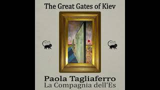 Great Gates of Kiev  PAOLA TAGLIAFERRO &amp; LA COMPAGNIA DELL&#39;ES