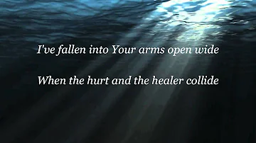 MercyMe - The Hurt & The Healer (with lyrics)