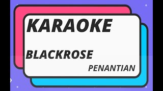 Download Lagu PENANTIAN - BLACKROSE (KARAOKE) MP3
