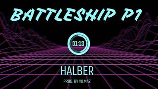 1. HALBER - BATTLESHIP P1 (PROD BY. YILMAZ) Resimi