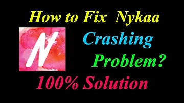 How to Fix Nykaa App  Keeps Crashing Problem Solutions Android & Ios - Fix Nykaa  Crash