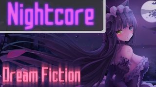 Nightcore - Dream Fiction [Rhodz]