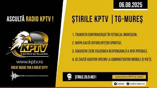 Știrile Radio KPTV - Târgu Mureș 06.08.2025