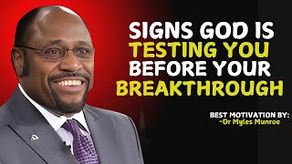 Signs God is Testing You Before Your Breakthrough. | Myles Munroe #christianmotivation #Breakthrough