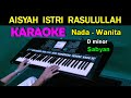 AISYAH ISTRI RASULULLAH - Nissa Sabyan | KARAOKE Nada Wanita