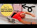 How To Boat Hatch Seal Replacement - It's Not As Easy As It Looks!