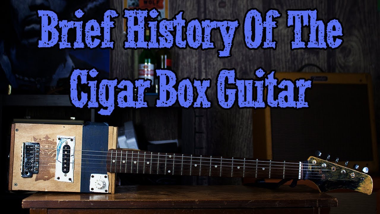 A Brief History of the Cigar Box Guitar - How improvised Instruments ...