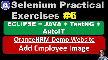 Selenium WebDriver | Eclipse | Java | TestNG Practical Exercise#06- OrangeHRM Add Employee Image